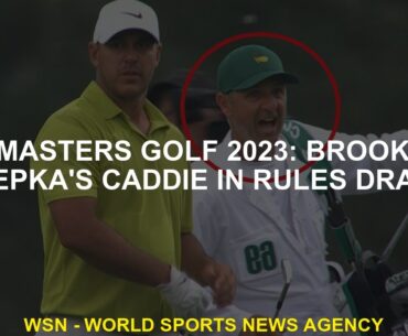 US Masters golf 2023 Brooks Koepka's sidekick in the rules drama