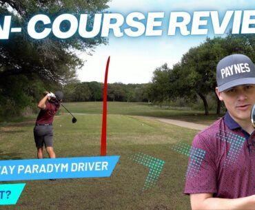 Is The Callaway Paradym JUST AS GOOD On the Course As Fittings?!