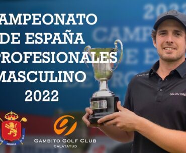 Campeonato de España Profesionales Masculino 2022 RFEG // 2022 10 30 // Gambito Golf Calatayud