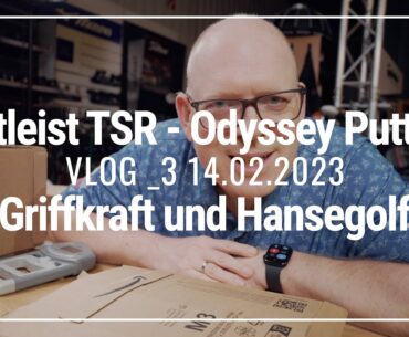 Vlog_3 Odyssey Putter, Griffkraft, Titleist TSR und Hansegolf #martinstechergolf