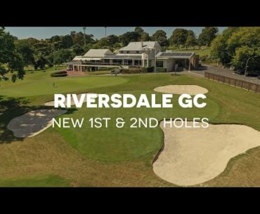 Riversdale Golf Club: New 1st & 2nd Holes