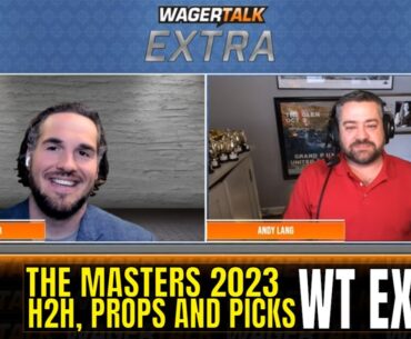 2023 Masters Picks, Predictions and Betting Odds | The Masters Prop Picks | WagerTalk Extra 4/3