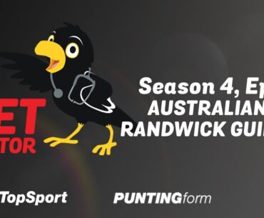 Bet Doctor - Season 4, Ep 7 | 'Australian & Randwick Guineas'