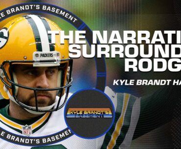 Kyle Brandt hates the latest narratives surrounding Aaron Rodgers | Kyle Brandt's Basement