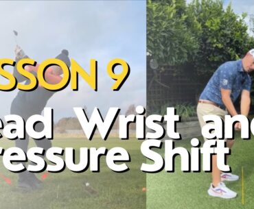 Golf Lesson 9: Lead Wrist and Pressure Shift: Ryan Mouque Golf