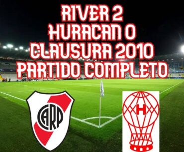 RIVER 2 HURACAN 0 CLAUSURA 2010