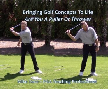 The Golf Swing Made Simple - Are You A Puller Or A Thrower