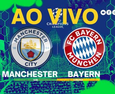 MANCHESTER CITY X BAYERN | AO VIVO | LIGA DOS CAMPEÕES | CHAMPIONS LEAGUE |