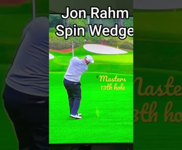 Jon Rahm  spin wedge Augusta National 13th hole #pure #spin #golfswing