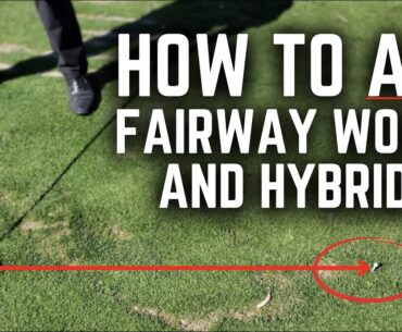 How to Aim Fairway Woods and Hybrids