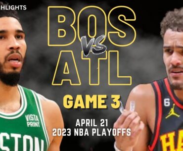 Boston Celtics vs Atlanta Hawks Full Game 3 Highlights | Apr 21 | 2023 NBA Playoffs