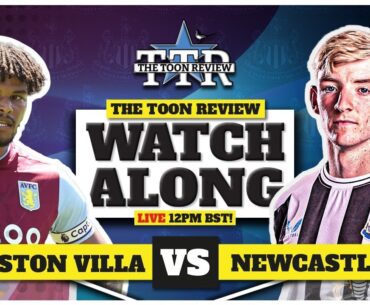 Aston Villa v Newcastle United | Live Watchalong