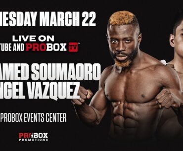 Live on ProboxTV Mohamed Soumaoro vs Angel Vazquez