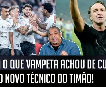 "Cara, o Cuca VAI SER BOM para o Corinthians se..." OLHA o que Vampeta ACHOU do NOVO TÉCNICO!