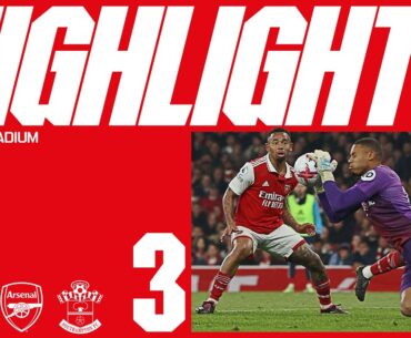 HIGHLIGHTS | Arsenal vs Southampton (3-3) | Martinelli, Odegaard, Saka