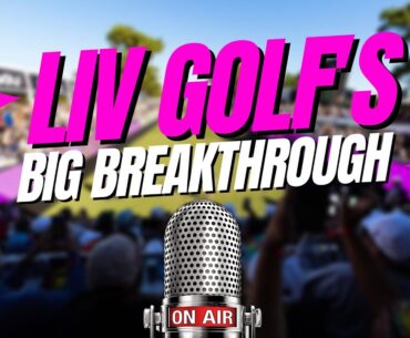 LIV Golf's Big Breakthrough