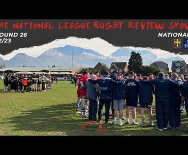 All on the line for Esher AND Rams RFC in Round 26 | The National League Rugby Review Show