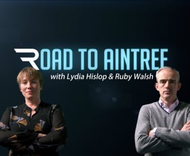 The Road To Aintree - Grand National 2023 special with Lydia Hislop and Ruby Walsh