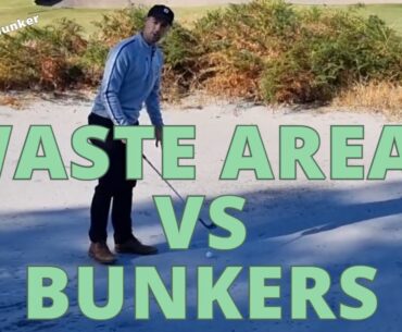 Waste Areas VS Bunkers - Golf Rules Explained