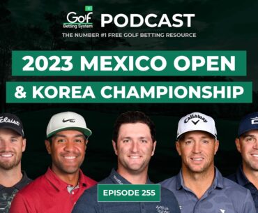 Mexico Open + Korea Championship 2023 - Golf Betting System Podcast