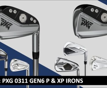 TESTED: PXG 0311 GEN6 P & XP vs the Best Irons of 2023