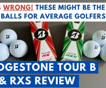 THE BEST GOLF BALLS FOR AVERAGE SWING SPEED GOLFERS? Bridgestone Tour B RX and RXS Review 2023!