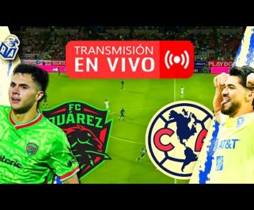 JUÁREZ VS AMÉRICA  🔴 ¡EN VIVO! - JORNADA 17 CLAUSURA 2023 LIGA MX
