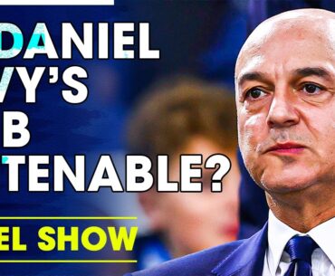 Is Daniel Levy's Job UNTENABLE? [PANEL CLIPS]