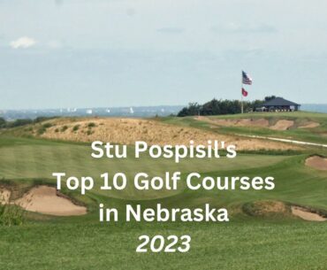 Stu Pospisil's top 10 golf courses in Nebraska (2023)