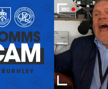 🎤 Gantry Glory | Comms Cam | Burnley vs QPR