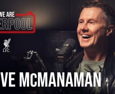 We Are Liverpool Podcast Ep7. Steve McManaman