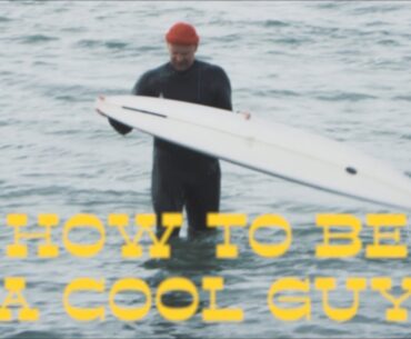 How To Be A Cool Guy