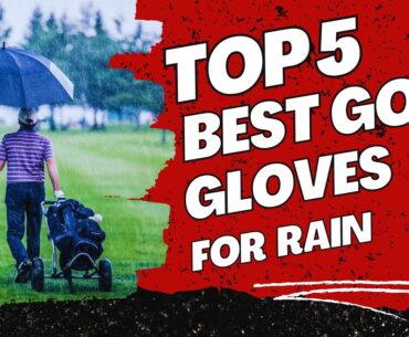 Top 5 Best Golf Gloves For Rain | Golf Glove Review |  2023