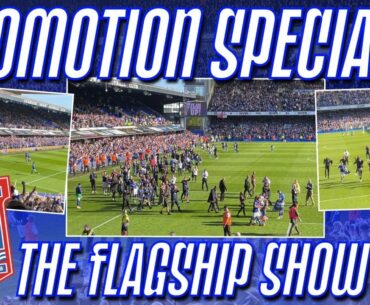 IPSWICH TOWN PROMOTION SPECIAL!! | The Flagship Show | #ITFC #EFL