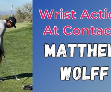 Pro Wrist and Hand Motion: Pure Contact from Matthew Wolff and Thomas Pieters