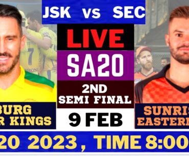 Live JSK vs SEC | Joburg Super Kings vs Sunrisers Eastern Cape Live T20 Semi Final SA20 League 2023