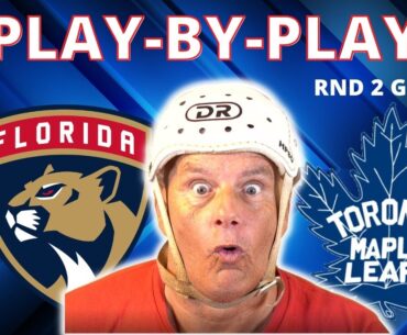 NHL PLAYOFFS GAME PLAY BY PLAY: LEAFS VS PANTHERS