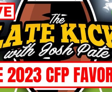 Late Kick Live Ep 384: CFP 2023 Favorite | Brian Kelly & Nick Saban | Big12 Overhaul | Texas Mood