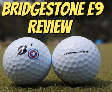 Bridgestone E9 Long Drive Golf Ball Review