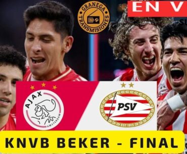 AJAX VS PSV EN VIVO ⚽⚽ PAÍSES BAJOS: KNVB BEKER - FINAL