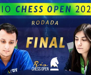 A GRANDE FINAL AO VIVO!  2° Rio Chess Open - Rodada 9