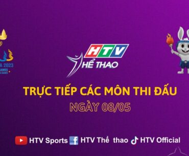 🔴 TRỰC TIẾP HTV KEY | CÁC MÔN THI ĐẤU  | SEA GAMES 32 (08/05/2023)