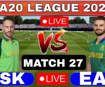 🔴Live :JOH vs EAC Live Score Scorecard 27th Match Joburg Super Kings vs Sunrisers Eastern Cape Live