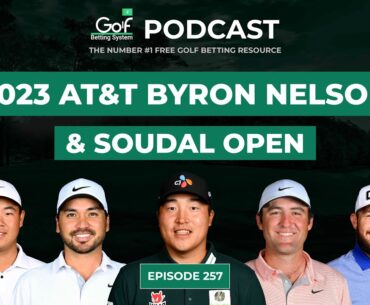 AT&T Byron Nelson + Soudal Open 2023 - Golf Betting System Podcast