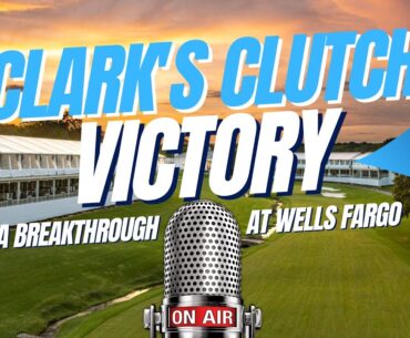 Clark's Clutch Victory: A Breakthrough at Wells Fargo