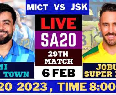 Live JSK vs MICT | Joburg Super Kings vs MI Cape Town Live 29th T20 Match SA20 League 2023