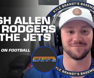 Josh Allen on Aaron Rodgers to the Jets & why he's more focused than ever 🏈 | Kyle Brandt's Basement