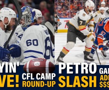 Leafs Stayin' Alive!! Petro Slash... CFL Camp Round-Up, Gambling Addiction | The Rod Pedersen Show