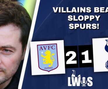 Villains Beat Sloppy Spurs | Aston Villa 2-1 Tottenham x Manager Search | Post-Game Analysis Podcast