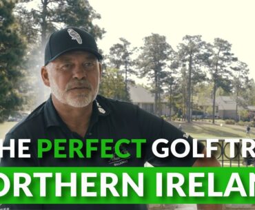 Darren Clarke’s Perfect 3 Day Golf Trip to Northern Ireland